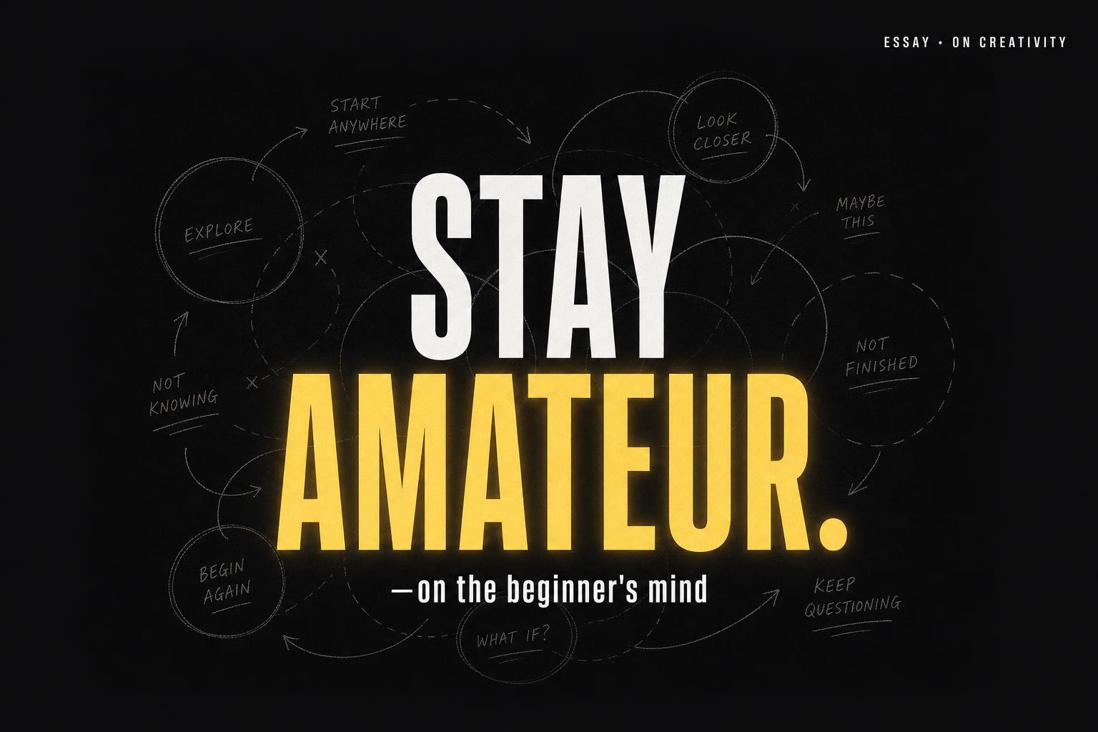 What I Found When I Stopped Trying to Master Things