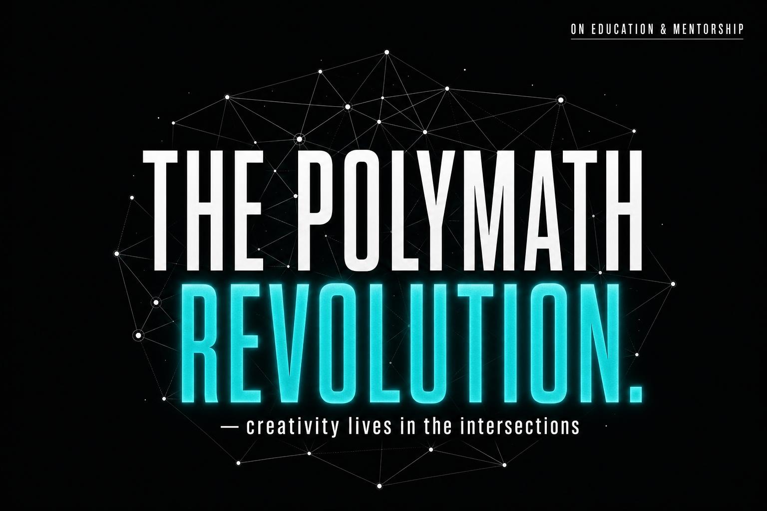 The Polymath Revolution